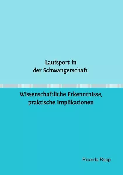 Laufsport in der Schwangerschaft. Wissenschaftliche Erkenntnisse, praktische Implikationen</a>