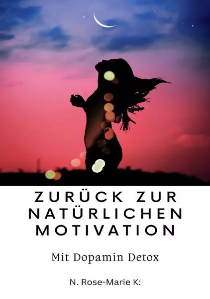 Zurück zur natürlichen Motivation mit Dopamin Detox</a>