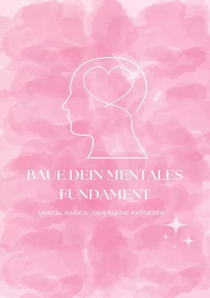 MENTAL BASICS - der kleine Ratgeber