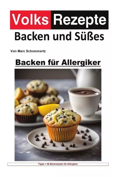 Cover: Volksrezepte Backen und Süßes / Volksrezepte Backen und Süßes - Backen für Allergiker