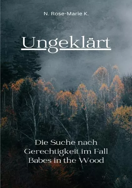 Cover: Ungeklärt: Der Fall Babes in the Wood