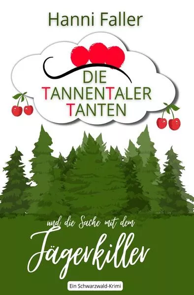 Die Tannentaler Tanten ermitteln / Die Tannentaler Tanten und die Sache mit dem Jägerkiller