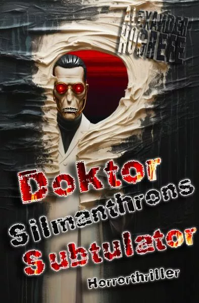 Cover: Doktor Silmanthrons Subtulator: Horrorthriller