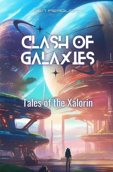Clash of Galaxies / Clash of Galaxies: Tales of the Xalorin | Englische Ausgabe