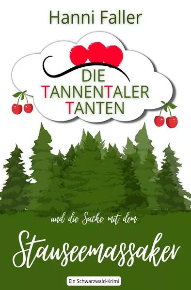 Cover: Die Tannentaler Tanten ermitteln / Die Tannentaler Tanten und die Sache mit dem Stauseemassaker