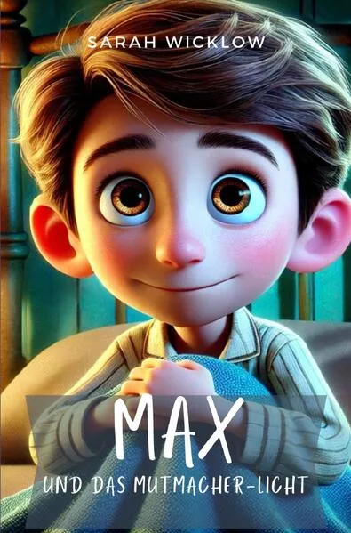 Max und das Mutmacher-Licht