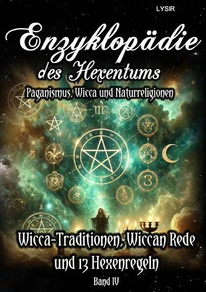 Enzyklopädie des Hexentums / Enzyklopädie des Hexentums - Wicca-Traditionen, Wiccan Rede und 13 Hexenregeln - Band 4</a>