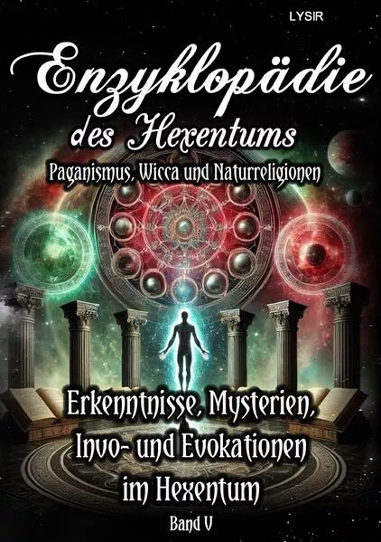 Enzyklopädie des Hexentums / Enzyklopädie des Hexentums - Erkenntnisse, Mysterien, Invo- und Evokationen im Hexentum - Band 5</a>