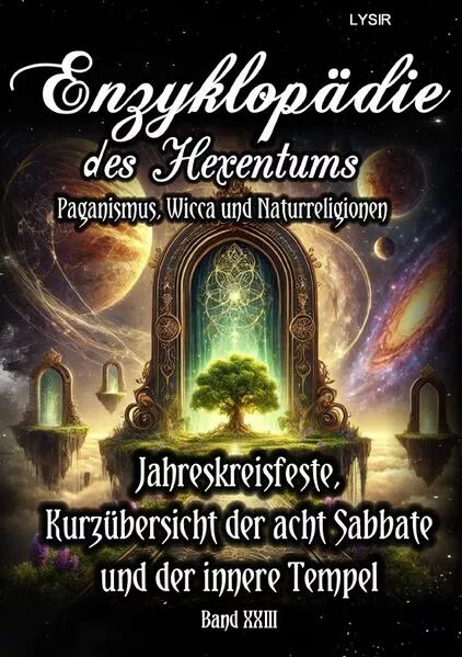 Enzyklopädie des Hexentums / Enzyklopädie des Hexentums - Jahreskreisfeste, Kurzübersicht der acht Sabbate und der innere Tempel - Band 23</a>