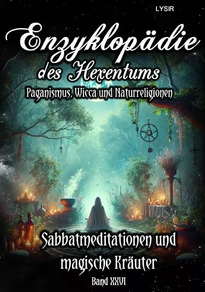 Enzyklopädie des Hexentums / Enzyklopädie des Hexentums - Sabbatmeditationen und magische Kräuter - Band 26</a>