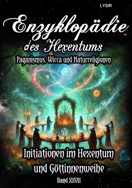 Enzyklopädie des Hexentums / Enzyklopädie des Hexentums - Initiationen im Hexentum und Göttinnenweihe - Band 27</a>