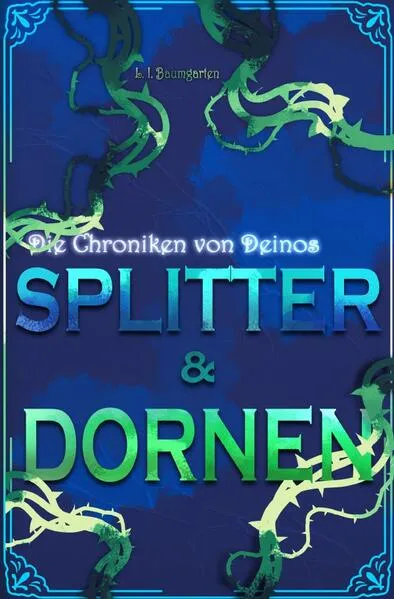 Cover: Chroniken von Deinos / Chroniken von Deinos - Splitter & Dornen