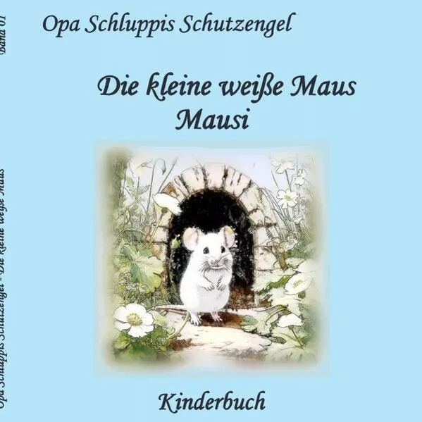 Cover: Die kleine weiße Maus / Mausi