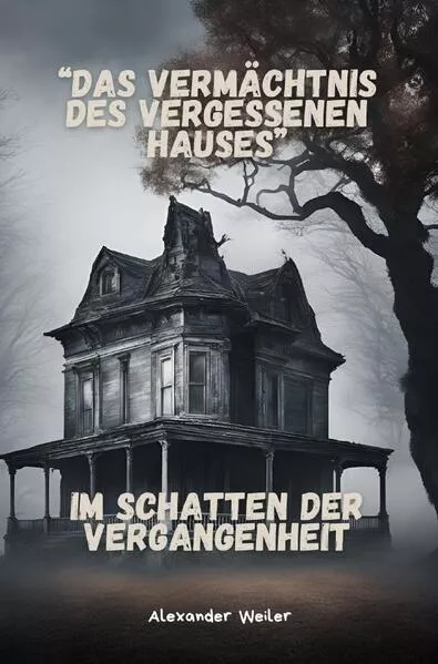 Cover: Das Vermächtnis des vergessenen Hauses