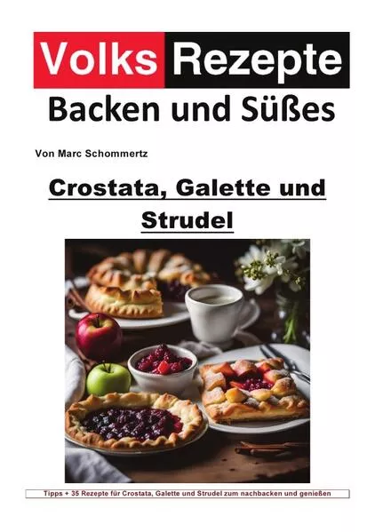 Volksrezepte Backen und Süßes / Volksrezepte Backen und Süßes - Crostata, Galette und Strudel</a>