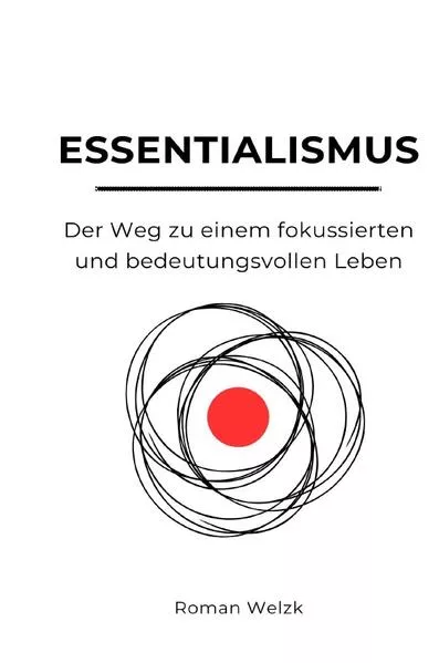 Essentialismus: Der Weg zu einem fokussierten und bedeutungsvollen Leben - Hardcover