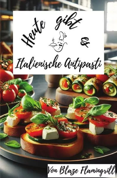 Heute gibt es / Heute gibt es - Italienische Antipasti</a>