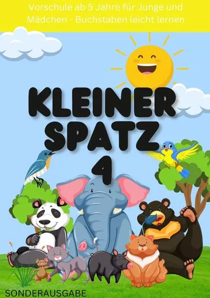 KLEINER SPATZ VORSCHULHEFT: Vorschule ab 5 Jahre für Junge und Mädchen - Buchstaben lernen leicht (Teil 4): NEUE LERNMETHODE</a>