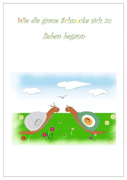 Cover: Wie die Graue Schnecke sich zu lieben begann