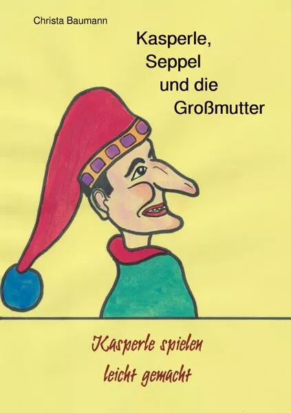 Kasperle, Seppel und die Großmutter