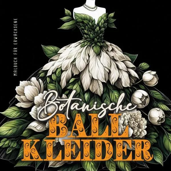 Botanische Ball Kleider Malbuch für Erwachsene</a>