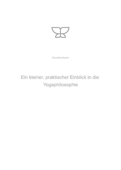 Cover: Ein kleiner, praktischer Einblick in die Yogaphilosophie