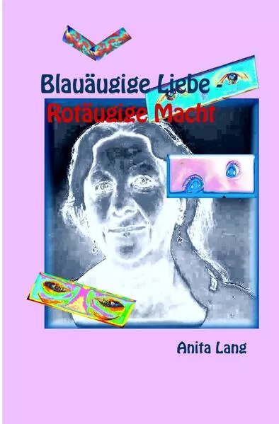 Cover: Blauäugige Liebe - Rotäugige Macht