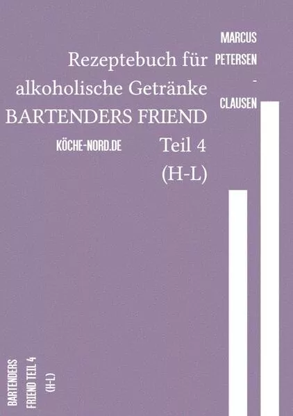 Rezeptebuch für alkoholische Getränke BARTENDERS FRIEND Teil 4 (H-L)</a>