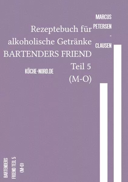 Rezeptebuch für alkoholische Getränke BARTENDERS FRIEND Teil 5 (M-O)</a>