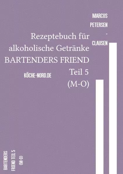 Rezeptebuch für alkoholische Getränke BARTENDERS FRIEND Teil 5 (M-O)</a>