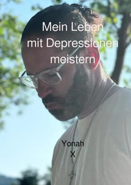 Cover: Mein Leben mit Depressionen meistern