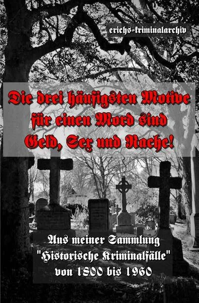 Cover: Die drei häufigsten Motive für einen Mord, sind "Geld, Sex und Rache".