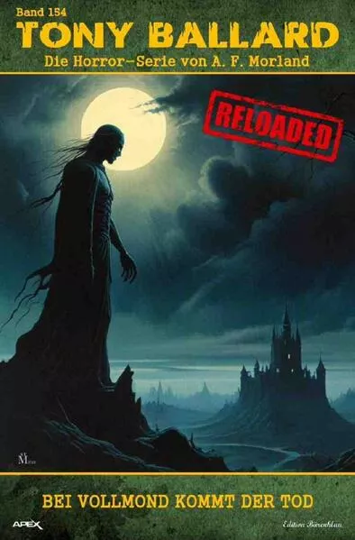 Tony Ballard - Reloaded, Band 154: Bei Vollmond kommt der Tod</a>