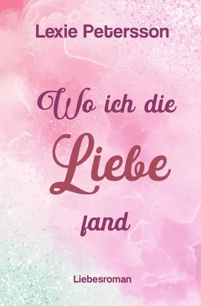 Wo ich die Liebe fand