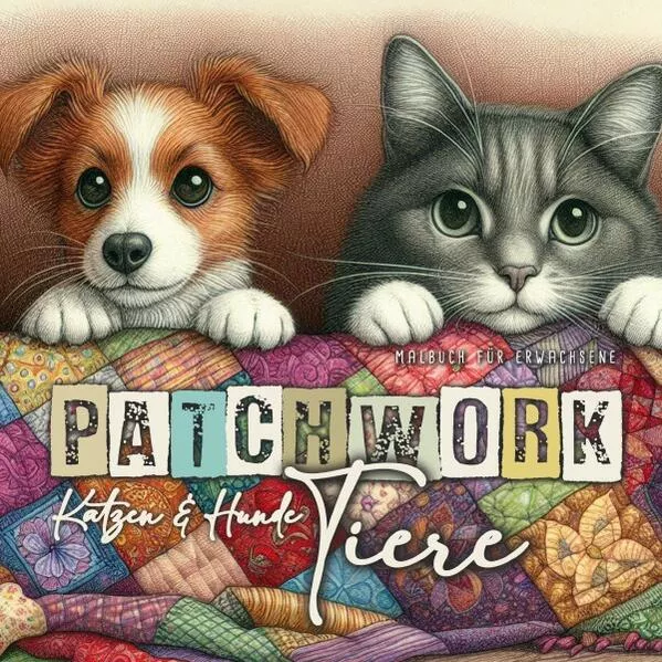 Patchwork Tiere Hunde und Ktzen Malbuch für Erwachsene</a>