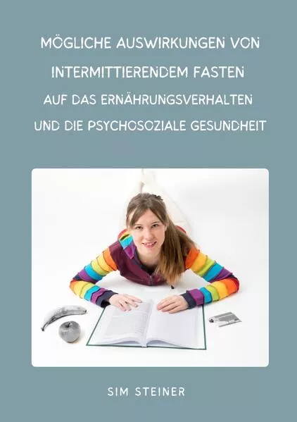 Cover: Mögliche Auswirkungen von intermittierendem Fasten auf das Ernährungsverhalten und die psychosoziale Gesundheit