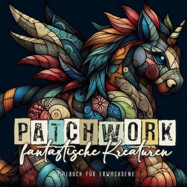 Patchwork fantastische Kreaturen Malbuch für Erwachsene</a>