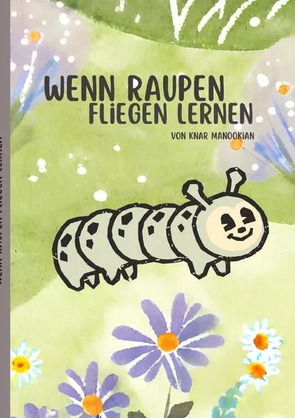 Cover: Wenn Raupen fliegen lernen