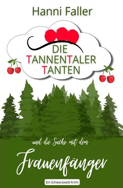 Cover: Die Tannentaler Tanten ermitteln / Die Tannentaler Tanten und die Sache mit dem Frauenfänger