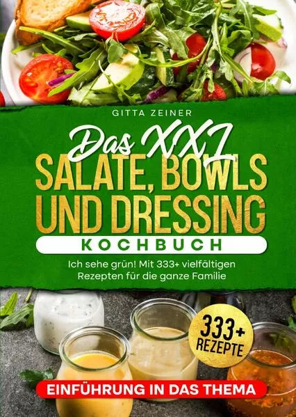 Das XXL Salate, Bowls und Dressing Kochbuch