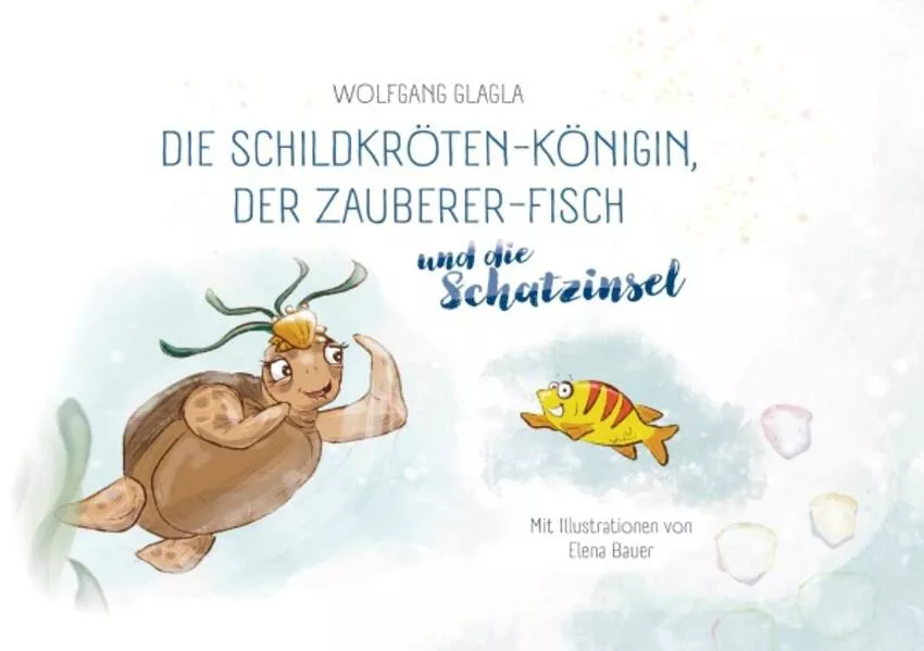 Die Schildkröten-Königin, der Zauberer-Fisch und die Schatzinsel