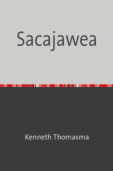 Cover: Die Wahrheit über Vogelfrau Sacajawea