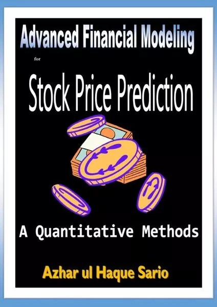 Advanced Financial Modeling for Stock Price Prediction</a>