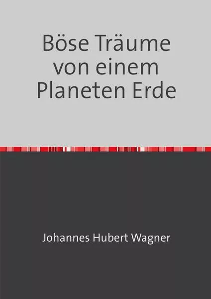 Cover: Böse Träume von einem Planeten Erde