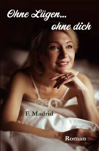 Cover: Ohne Lügen... ohne dich