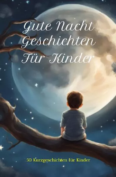 Cover: 50 Gute-Nacht-Geschichten für Kinder