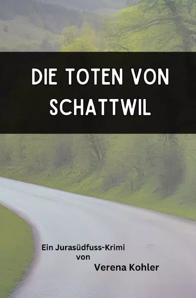 Cover: Die Toten von Schattwil