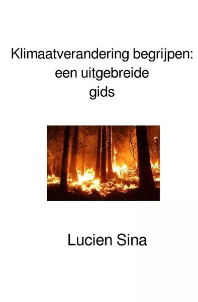 Klimaatverandering begrijpen: een uitgebreide gids</a>