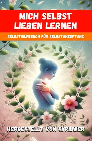 Cover: Mich Selbst Lieben Lernen