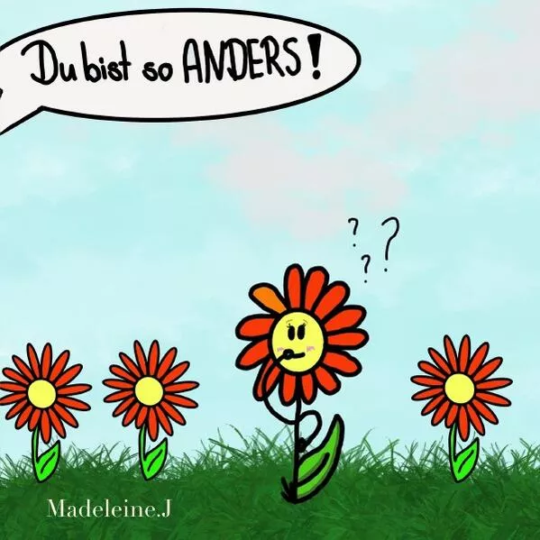 Du bist so ANDERS!